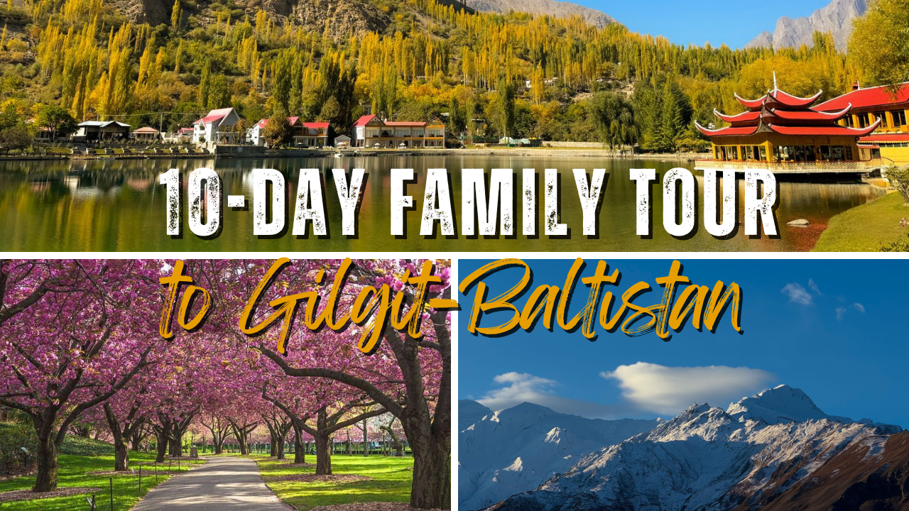 10-Day Family Tour to Gilgit-Baltistan